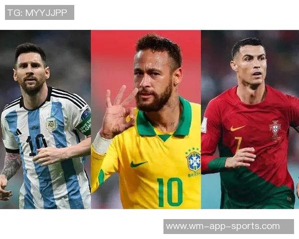 世界足球巨星盘点：梅西、C罗、内马尔等顶级球员的辉煌成就与未来展望